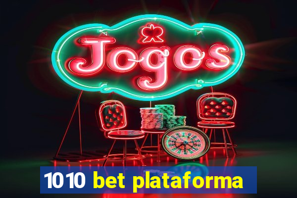 1010 bet plataforma